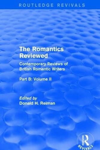 Cover image for The Romantics Reviewed: Contemporary Reviews of British Romantic Writers. Part B: Byron and Regency Society poets - Volume II