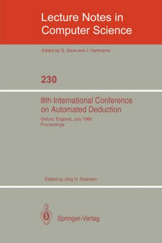 8th International Conference on Automated Deduction: Oxford, England, July 27- August 1, 1986. Proceedings