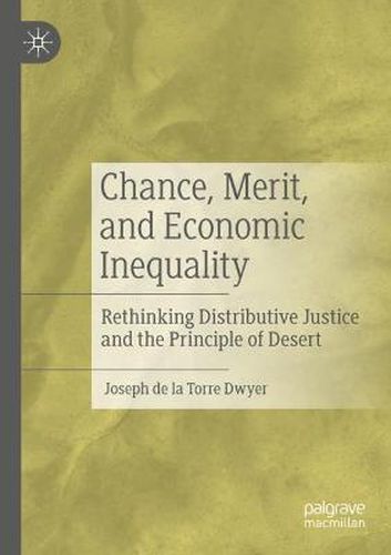 Cover image for Chance, Merit, and Economic Inequality: Rethinking Distributive Justice and the Principle of Desert