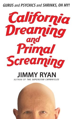Cover image for California Dreaming and Primal Screaming
