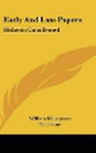 Cover image for Early And Late Papers: Hitherto Uncollected