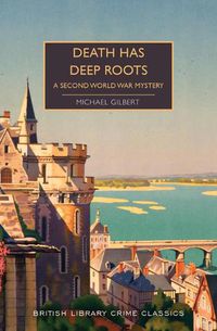 Cover image for Death Has Deep Roots: A Second World War Mystery