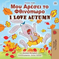 Cover image for I Love Autumn (Greek English Bilingual Book for Kids)