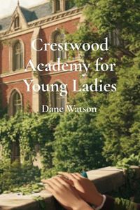 Cover image for Crestwood Academy for Young Ladies