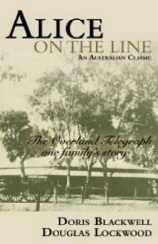 Cover image for Alice on the Line: The Overland Telegraph one family's story