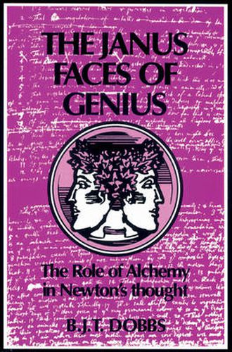 Cover image for The Janus Faces of Genius: The Role of Alchemy in Newton's Thought