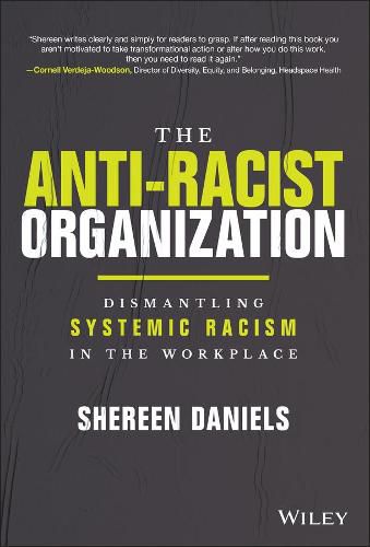 Cover image for The Anti-Racist Organization: Dismantling Systemic  Racism in the Workplace