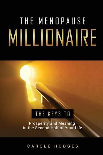 Cover image for The Menopause Millionaire: A Guide to Prosperity and Meaning in the Second Half of Your Life