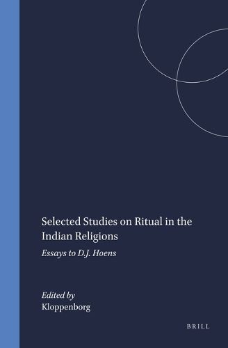 Cover image for Selected Studies on Ritual in the Indian Religions: Essays to D.J. Hoens