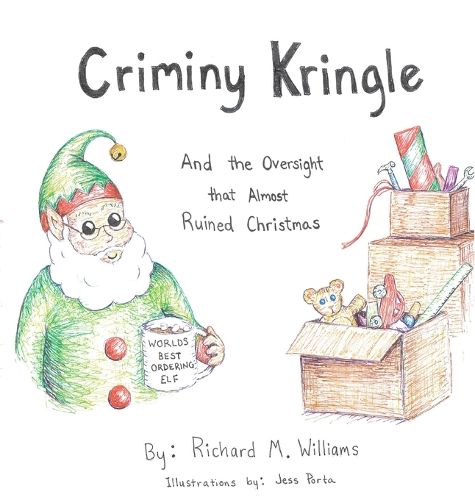 Cover image for Criminy Kringle: And the Oversight that Almost Ruined Christmas