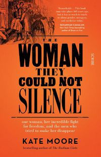 Cover image for The Woman They Could Not Silence: one woman, her incredible fight for freedom, and the men who tried to make her disappear