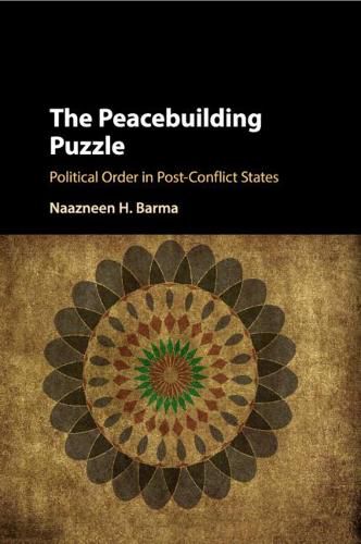 Cover image for The Peacebuilding Puzzle: Political Order in Post-Conflict States