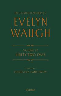 Cover image for The Complete Works of Evelyn Waugh: Ninety-Two Days: Volume 22
