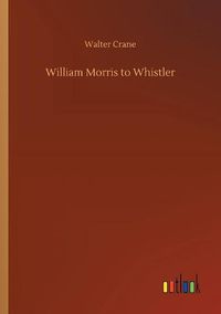 Cover image for William Morris to Whistler