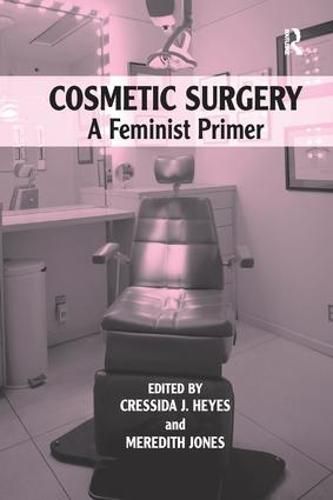 Cover image for Cosmetic Surgery: A Feminist Primer