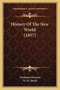 Cover image for History of the New World (1857)