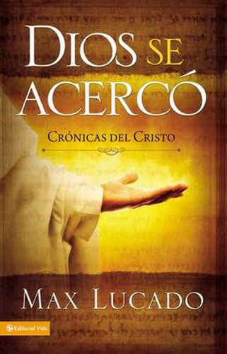 Cover image for Dios Se Acerco: Chronicles of Christ