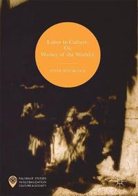 Cover image for Labor in Culture, Or, Worker of the World(s)