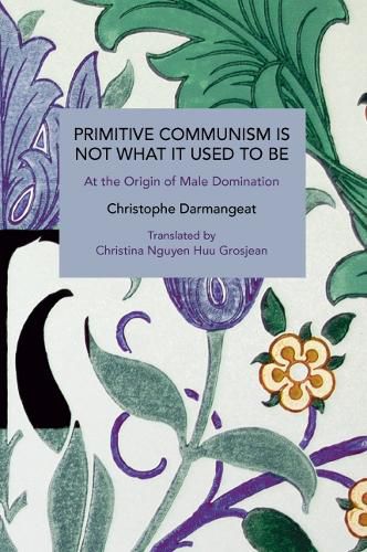 Cover image for Primitive Communism Is Not What It Used to Be