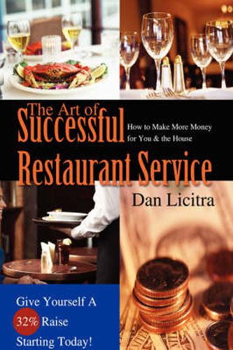 Cover image for The Art of Successful Restaurant Service: How to Make More Money for You & the House