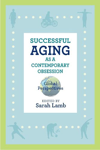 Cover image for Successful Aging as a Contemporary Obsession: Global Perspectives