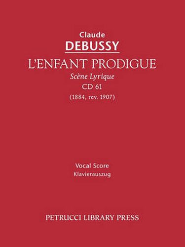 Cover image for L'Enfant Prodigue, CD 61: Vocal Score