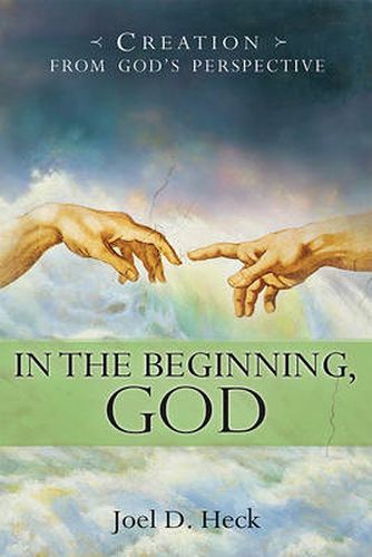 Cover image for In the Beginning, God: Creation from God's Perspective
