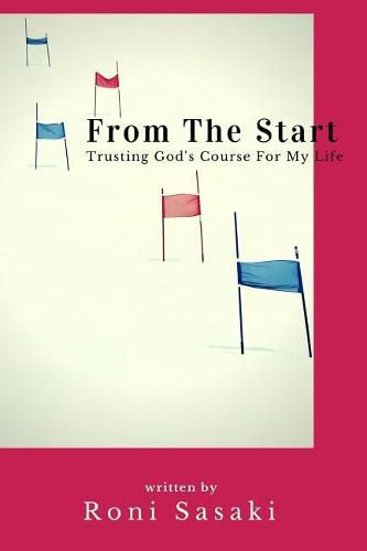 From The Start: Trusting God's Course For My Life