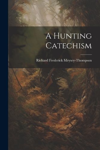 Cover image for A Hunting Catechism