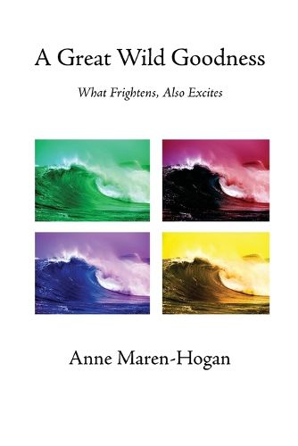 Cover image for A Great Wild Goodness