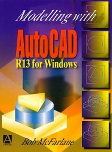 Cover image for Modelling with AutoCAD: Release 13 for Windows