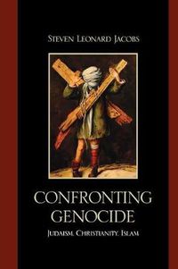 Cover image for Confronting Genocide: Judaism, Christianity, Islam