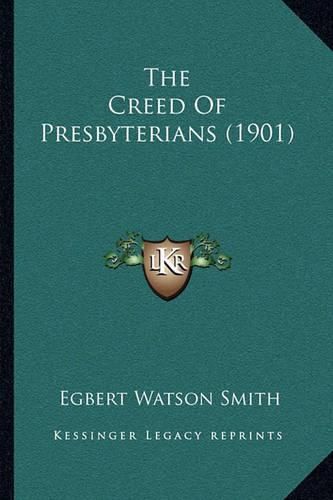 The Creed of Presbyterians (1901)