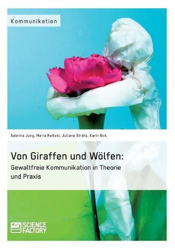 Cover image for Von Giraffen und Woelfen: Gewaltfreie Kommunikation in Theorie und Praxis