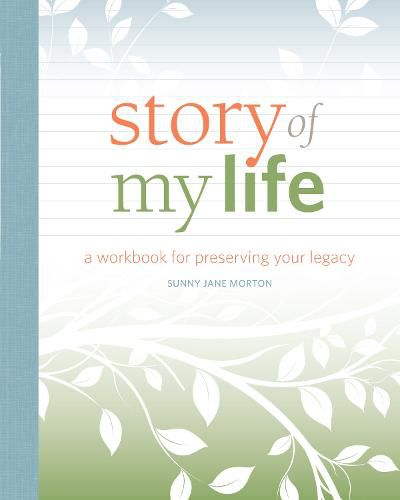 Story of my Life: A Workbook for Preserving Your Legacy