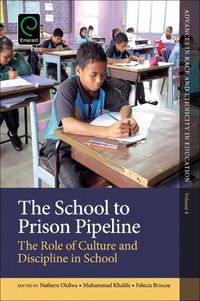 Cover image for The School to Prison Pipeline: The Role of Culture and Discipline in School