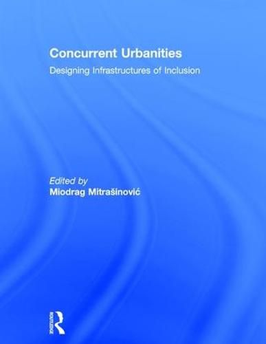 Cover image for Concurrent Urbanities: Designing Infrastructures of Inclusion