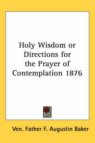 Cover image for Holy Wisdom or Directions for the Prayer of Contemplation 1876