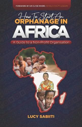 Cover image for How to Start an Orphanage in Africa: A Guide to a Non-Profit Organisation