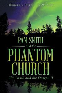 Cover image for Pam Smith and the Phantom Church: The Lamb and the Dragon II