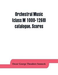 Cover image for Orchestral music (class M 1000-1268) catalogue. Scores