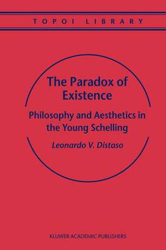 Cover image for The Paradox of Existence: Philosophy and Aesthetics in the Young Schelling