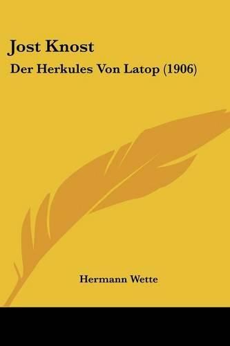 Cover image for Jost Knost: Der Herkules Von Latop (1906)