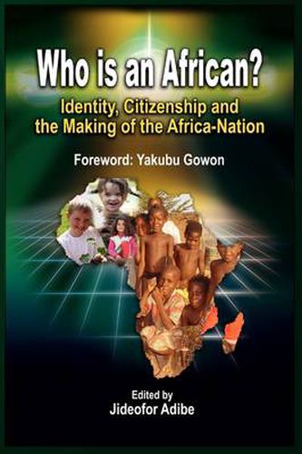 Cover image for Who is an African? Identity, Citizenship and the Making of the Africa-Nation (pb)