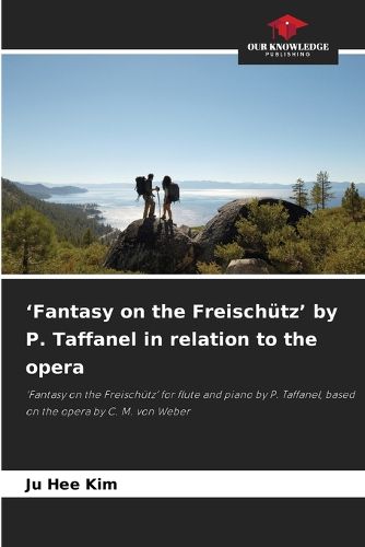 Cover image for 'Fantasy on the Freischuetz' by P. Taffanel in relation to the opera