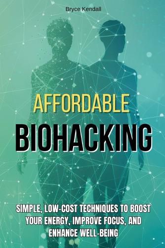 Cover image for Affordable Biohacking