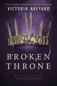 Cover image for Broken Throne: A Red Queen Collection