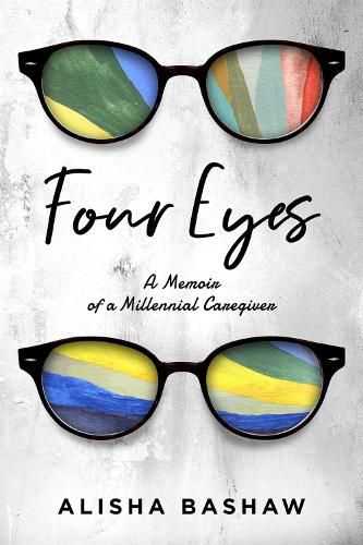 Cover image for Four Eyes: A Memoir of a Millennial Caregiver