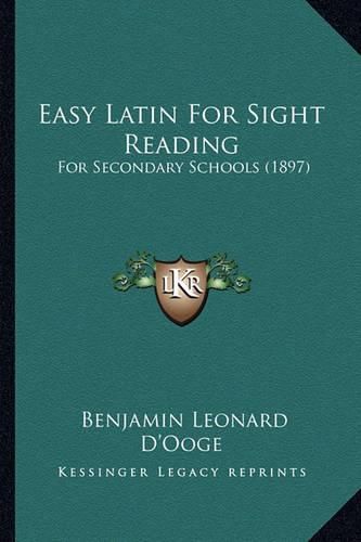 Easy Latin for Sight Reading: For Secondary Schools (1897)