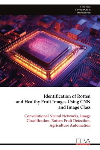 Cover image for Identification of Rotten and Healthy Fruit Images Using CNN and Image Class